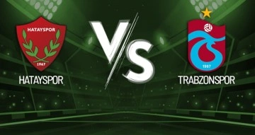 Hatayspor - Trabzonspor Maçı Canlı Anlatım